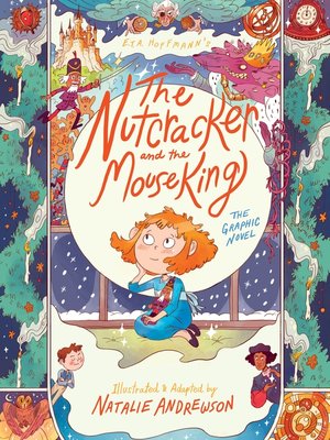cover image of The Nutcracker and the Mouse King: The Graphic Novel